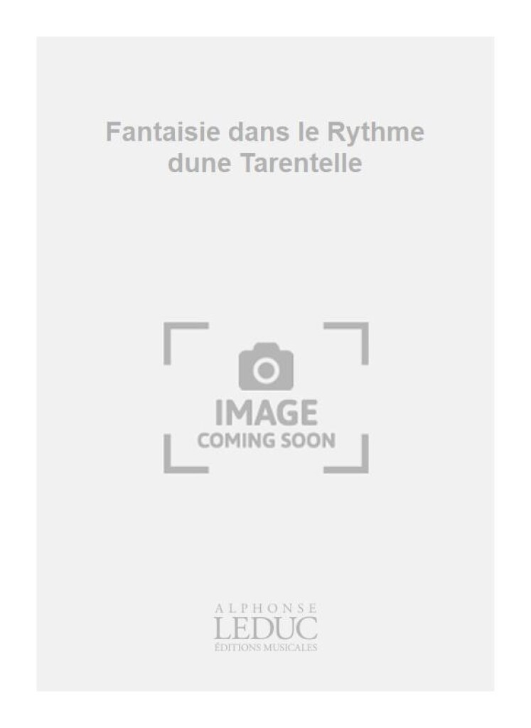 Fantaisie dans le Rythme dune Tarentelle